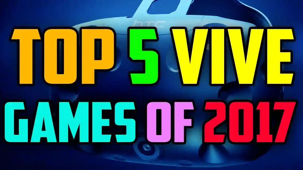 Top 5 HTC Vive Games of 2017