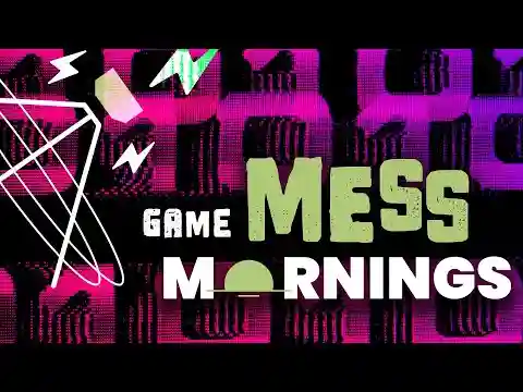 Game Mess Mornings 04/08/24