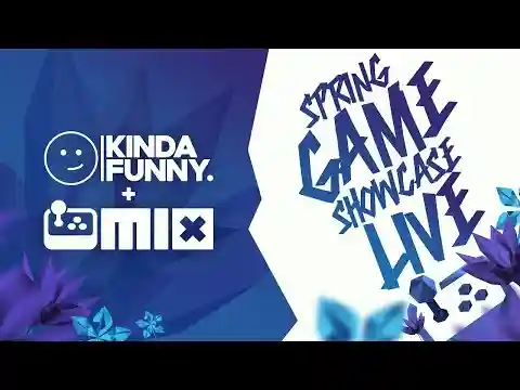 Kinda Funny x The MIX Spring Game Showcase 2024 LIVE