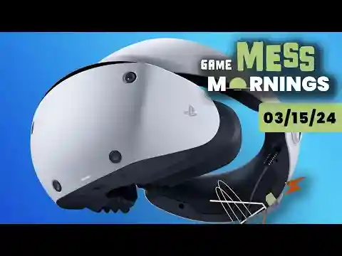 PlayStation Pausing PS VR2 Production After Slow Sales | Game Mess Mornings 03/18/24